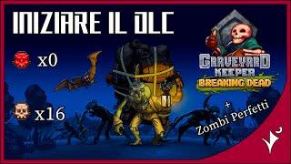 Graveyard Keeper: Iniziare Breaking Dead e creare cadaveri perfetti [DLC1][2022]