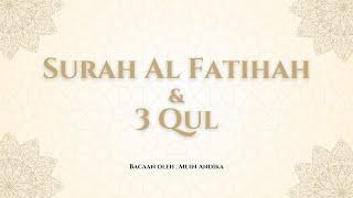 Surah Al Fatihah & 3 Qul - Amalan Sebelum Tidur | Menghindar Musibah | Ketenangan Hati |