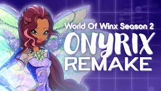 Winx Club | World Of Winx Season 2 | ONYRIX Theme (English & Instrumental REMAKE) #WeekOfWOW