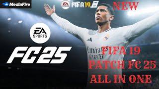 FIFA 19 NEXT SEASON PATCH 2025  |Face ,Kits Graphics|  Step by step Installation | FC 25 | AIO