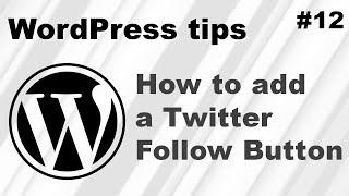 How to add a Twitter Follow button to your WordPress website