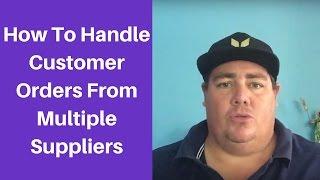 How To Handle Customer Orders From Multiple Suppliers - Drop Shipping - Dropship Social