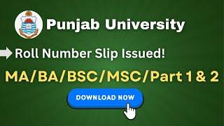 Punjab university roll number slip|MA/BA/MSC/B.com/Part 1 & 2 |How to download roll number slip|PU