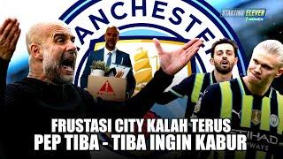 Tiba Tiba Mau Hengkang Karena Gak Kuat Liat Man City Hobi Kalah! Rencana Paling Gila Pep