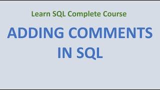 10. Adding Comments in SQL