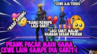 PRANK PACAR MAIN AMA CEWE LAIN SAMPE DIA SAKIT/PUSING BERUJUNG??!MAAP YAH| FREE FIRE BUCIN