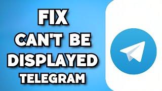 How To Fix “This Channel Can’t Be Displayed” in Telegram (2023 Guide)