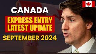 Canada Express Entry Latest Update - September 2024 | Canada PR