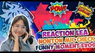 REACTION LEA NONTON MIC CHECK FUNNY MOMENT EVOS _ WANN X LEA