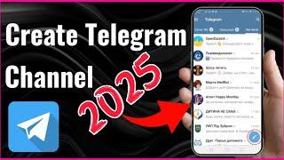 How to create a Telegram channel in 2025 ( simple steps ) full Guide