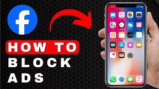 How to Block Ads on Facebook | Android & iOS