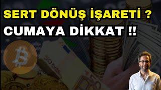 SERT DÖNÜŞ İŞARETİ? CUMAYA DİKKAT!!