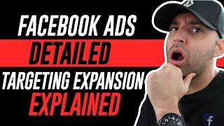 Facebook Ads Detailed Targeting Expansion Explained