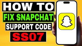 How To Fix Snapchat Support Code SS07 (2023)