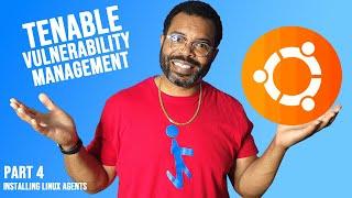 Tenable Vulnerability Management | Installing Nessus Scanners and Nessus Agents on Ubuntu Linux