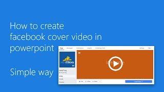 How to create facebook cover video (power point)