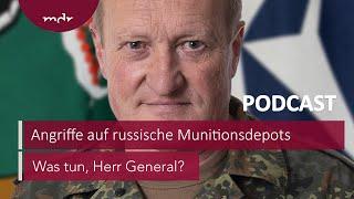 #235 Die ukrainischen Angriffe auf russische Munitionsdepots | Podcast Was tun, Herr General? | MDR