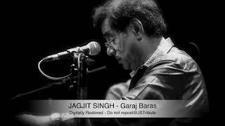 Jagjit Singh Live - Garaj Baras - Digitally Enhanced