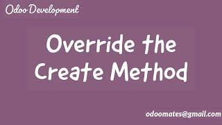 How To Override Create Function in Odoo
