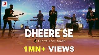 Dheere Se - The Yellow Diary | Izafa | Official Music Video | Latest Hits 2018