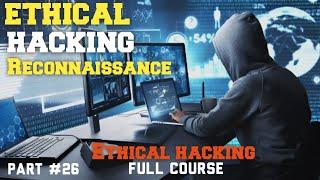 Unveiling Ethical Hacking: Introduction to Reconnaissance | Part 26 | Skillsphere Academy