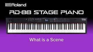 Roland RD-88 - What is a Scene