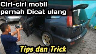 Ciri-ciri mobil pernah dicat ulang dan Cat mobil masih original | Tips Dan Trick