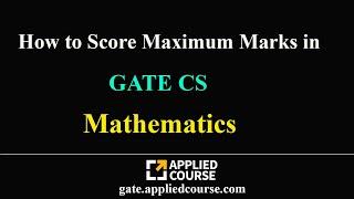 How to Score Maximum marks in Mathematics| GATE CS | Computer Science & Information Technology