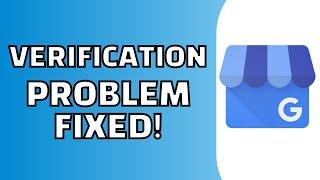 Google Business Account Verification Problem Fixed!
