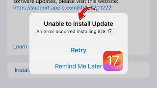 Unable to Install Update iOS 17