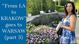 "From LA to KRAKOW" goes to WARSAW, Poland / Warszawa, Polska | part 3 (final part!)