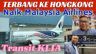 TERBANG KE HONGKONG NAIK MALAYSIA AIRLINES, TRANSIT DI KUALA LUMPUR INTERNATIONAL AIRPORT