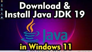 How to Download & Install Java JDK 19 on Windows 11 with JAVA HOME
