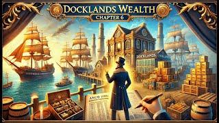 Build MASSIVE Wealth with Anno 1800 Docklands Strategies! Ch6