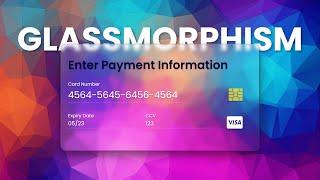 "Glassmorphism" Frosted Glass Credit Card Form with Validation | HTML, CSS, JavaScript