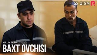 Baxt ovchisi 52-qism (milliy serial) | Бахт овчиси 52-кисм (миллий сериал)