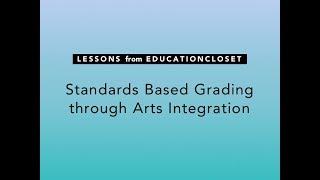 Standards Based Grading in an Arts Integration Lesson