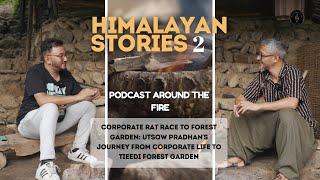 FROM CORPORATE RAT RACE TO A FOREST GARDEN FT UTSOW  PRADHAN FROM TIEEDI