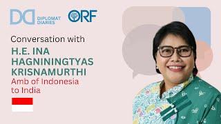 Diplomat Diaries: Conversation With H.E. Ina Hagniningtyas Krisnamurthi | India-Indonesia Relations