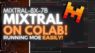 Mixtral 8x7B: Running MoE on Google Colab & Desktop Hardware For FREE!