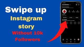 Swipe up Instagram story without 10k followers