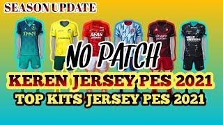 JERSEY KEREN TERBAIK PES 2021 ANDROID