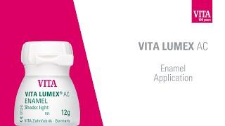 VITA LUMEX AC: Enamel Application