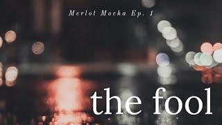 What It Means To Be A Fool - Merlot Mocha Episode 1