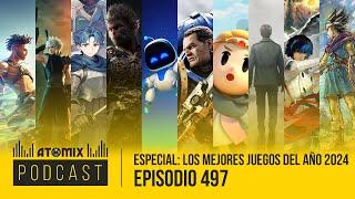 Especial: ¡Los mejores juegos del año 2024! – Atomix Podcast 497