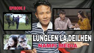 Lunglen La Deilhen -Nampi Media - Episode 8