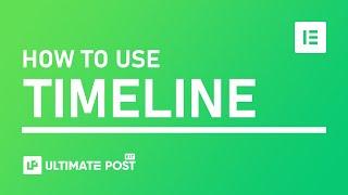 How to Use Timeline Widget by Ultimate Post Kit in Elementor | BdThemes Tutorial