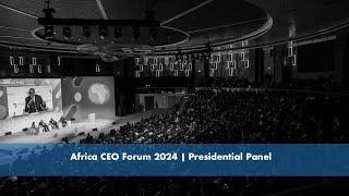 Africa CEO Forum 2024 | Presidential Panel