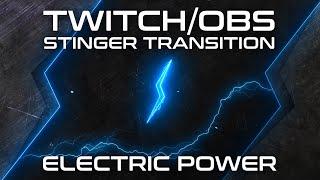 Electric Power | Free Version Included | Stinger Transitions For Twitch/Facebook/OBS/Stream