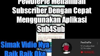 #Virall #PewDiePie PewDiePie Menambah Subscriber Dengan Cepat Menggunakan Aplikasi Sub4Sub Ternyata